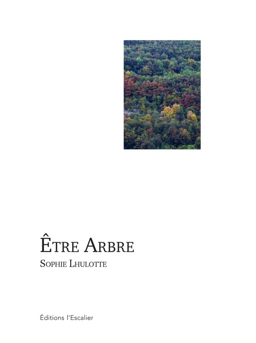 ebook cover of Etre Arbre, by Sophie Lhulotte