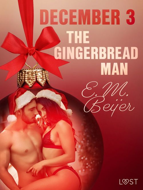 Couverture ebook de December 3: The Gingerbread Man - An Erotic Christmas Calendar, de E. M. Beijer