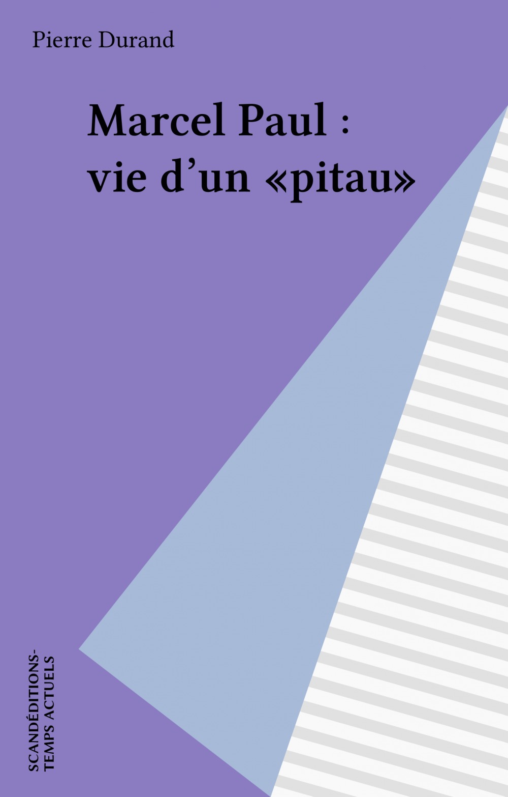 ebook cover of Marcel Paul : vie d'un «pitau», by Pierre Durand