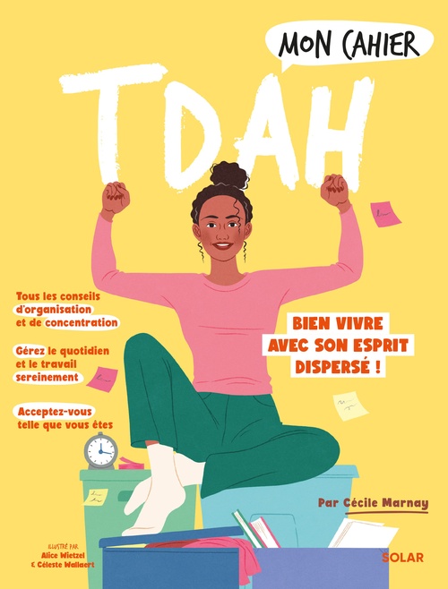 ebook cover of Mon cahier TDAH - Bien vivre avec son esprit dispersé !, by Cécile Marnay, Alice Wietzel, Céleste Wallaert