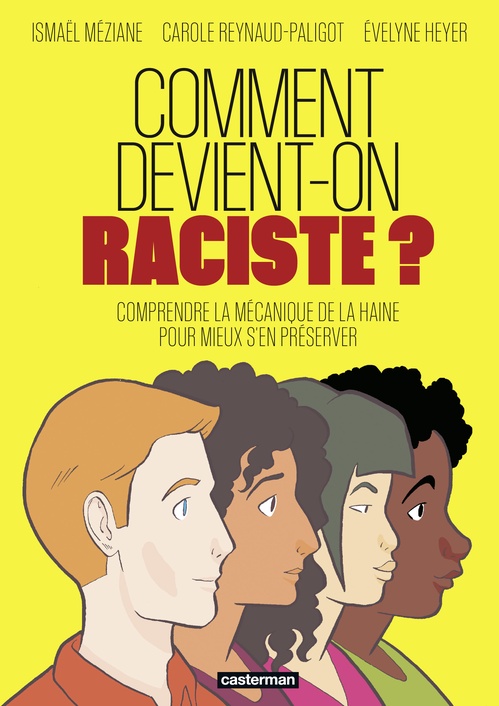 ebook cover of Comment devient-on raciste ?, by Evelyne Heyer, Carole Reynaud paligot, Ismaël Meziane