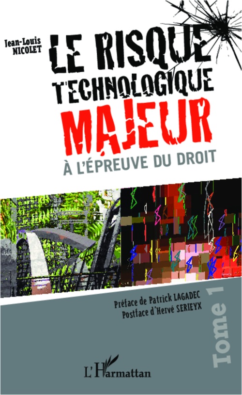 Couverture ebook de Le risque technologique majeur à l'épreuve du droit (Tome 1), de Jean-louis Nicolet