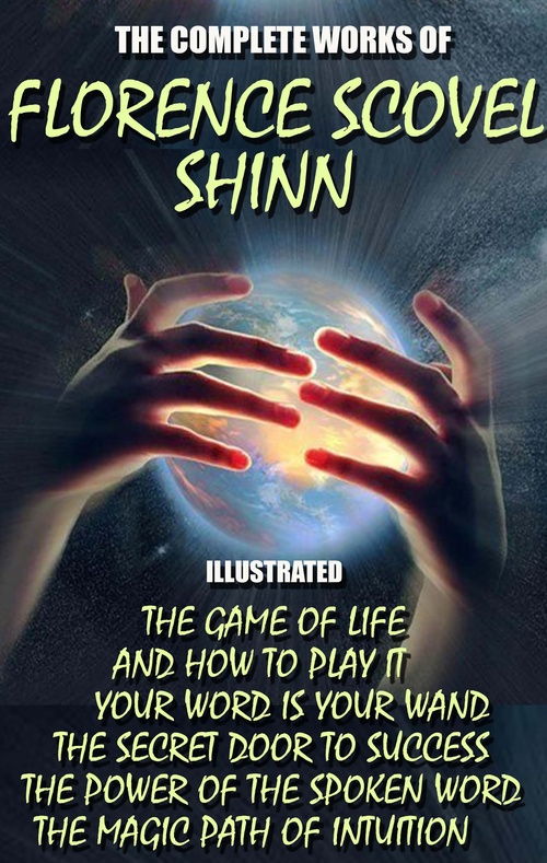 ebook cover of The Complete Works of Florence Scovel Shinn, by Florence Scovel Shinn