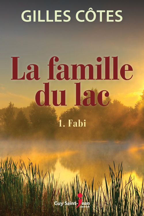 Couverture ebook de La famille du lac, tome 1, de Cotes Gilles