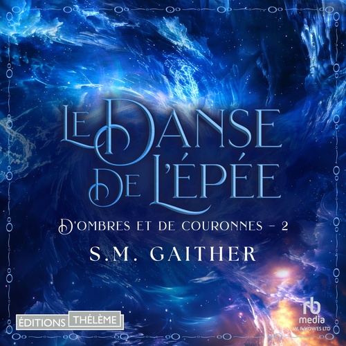 Couverture audiobook de La Danse de l´épée: D'Ombres et de Couronnes, T2, de S.M. Gaither