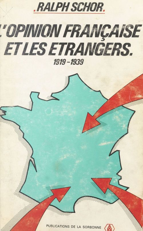 Couverture ebook de L'opinion française et les étrangers : 1919-1939, de Ralph Schor