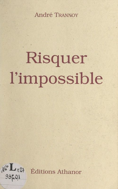 Couverture ebook de Risquer l'impossible, de Andre Trannoy
