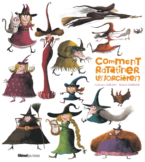 Couverture ebook de Comment ratatiner les sorcières ?, de Roland Garrigue, Catherine Leblanc