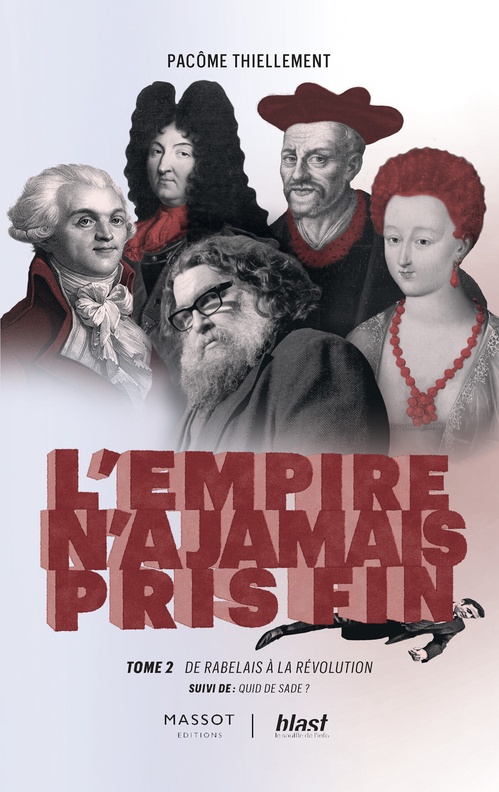Couverture ebook de L'Empire n'a jamais pris fin - Tome 2 De Rabelais à la révolution - Suivi de : Quid de Sade ?, de Pacôme Thiellement