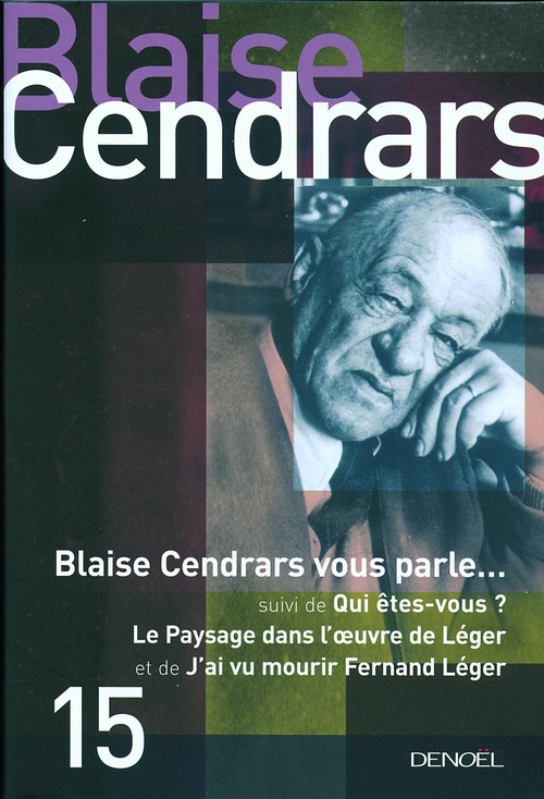 ebook cover of Blaise Cendrars vous parle/Qui êtes-vous/Le paysage dans l'oeuvre de Léger/J'ai vu mourir Fernand Léger, by Blaise Cendrars