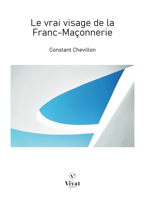 ebook cover of Le vrai visage de la Franc-Maçonnerie, by Constant Chevillon