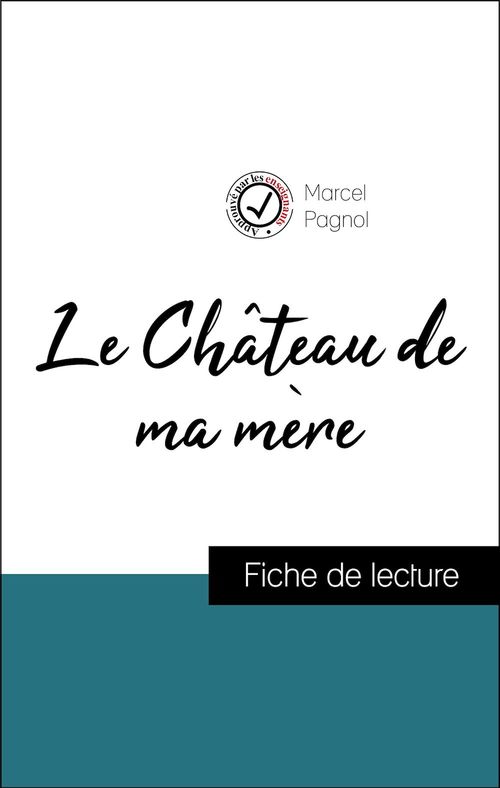ebook cover of Analyse de l'oeuvre : Le Château de ma mère (résumé et fiche de lecture plébiscités par les enseignants sur fichedelecture.fr), by Marcel Pagnol