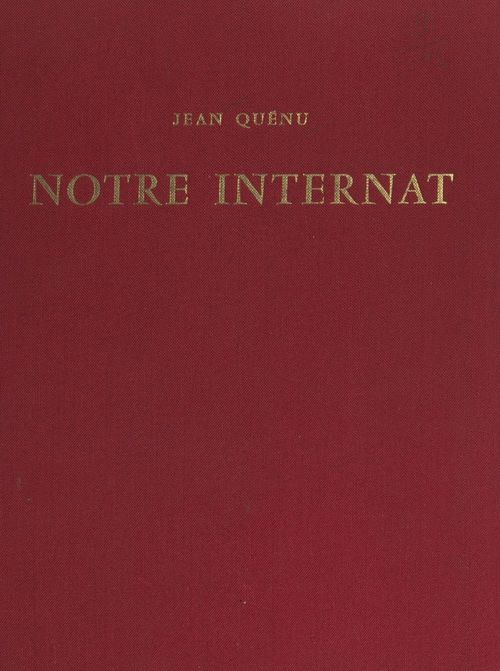 ebook cover of Notre internat, by Jean Quenu