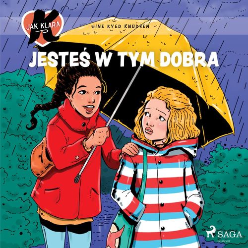 audiobook cover of K jak Klara 22 - Jeste´s w tym dobra, by Line Kyed Knudsen
