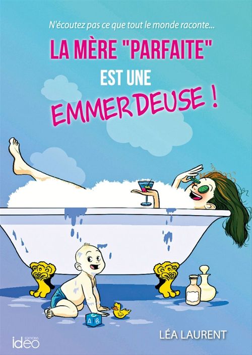 ebook cover of La mère "parfaite" est une emmerdeuse T1, by Léa Laurent