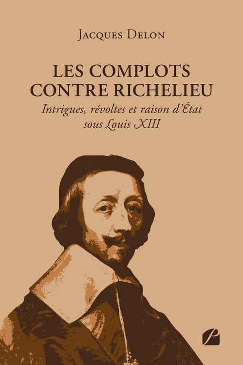 Couverture ebook de Les complots contre Richelieu, de Jacques Delon