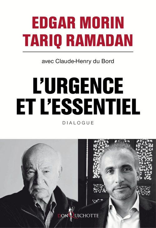 Couverture ebook de L'Urgence et l'Essentiel. Vers un nouvel humanisme, de Tariq Ramadan, Claude-Henry Du Bord, Edgar Morin