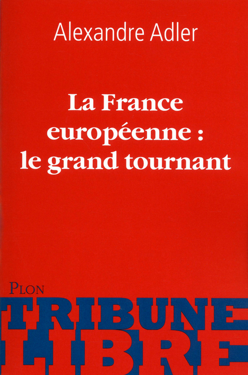 ebook cover of La France européenne le grand tournant, by Alexandre Adler