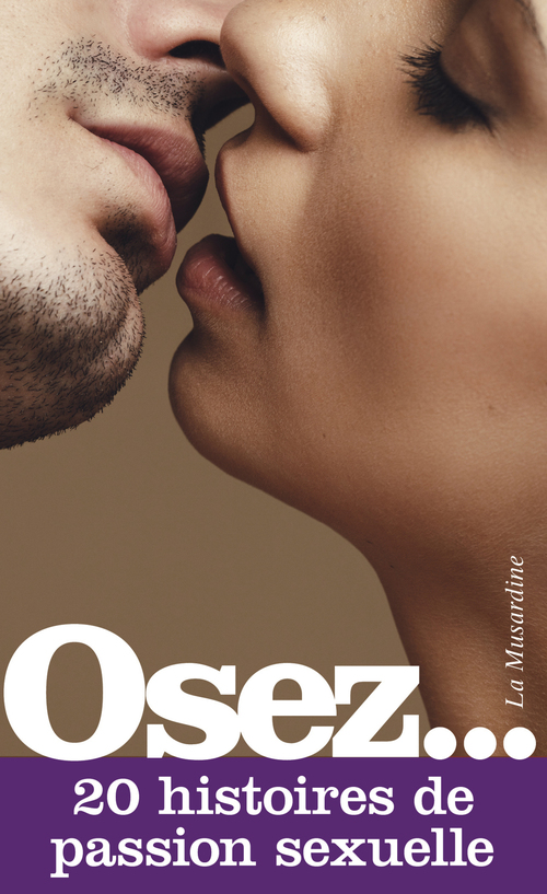 Couverture ebook de Osez 20 histoires de passion sexuelle, de Collectif