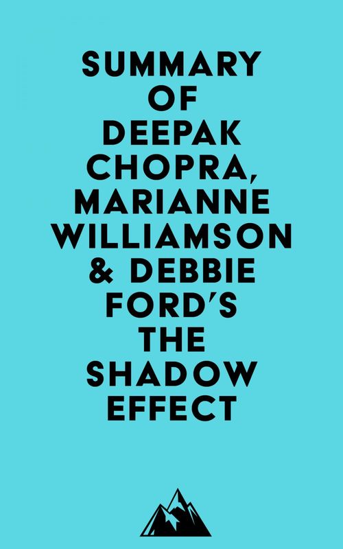 Couverture ebook de Summary of Deepak Chopra, Marianne Williamson & Debbie Ford's The Shadow Effect, de Everest Media