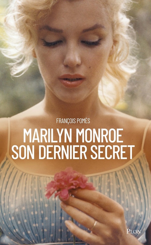 ebook cover of Marilyn Monroe, son dernier secret, by François Pomès