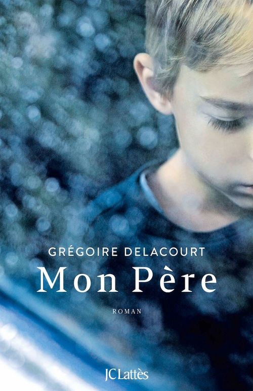Couverture ebook de Mon Père, de Grégoire Delacourt