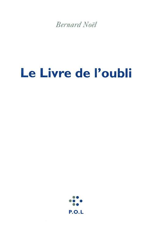 ebook cover of Le Livre de l'oubli, by Bernard Noël