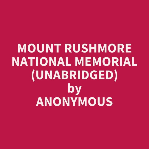 Couverture audiobook de Mount Rushmore National Memorial (UNABRIDGED), de