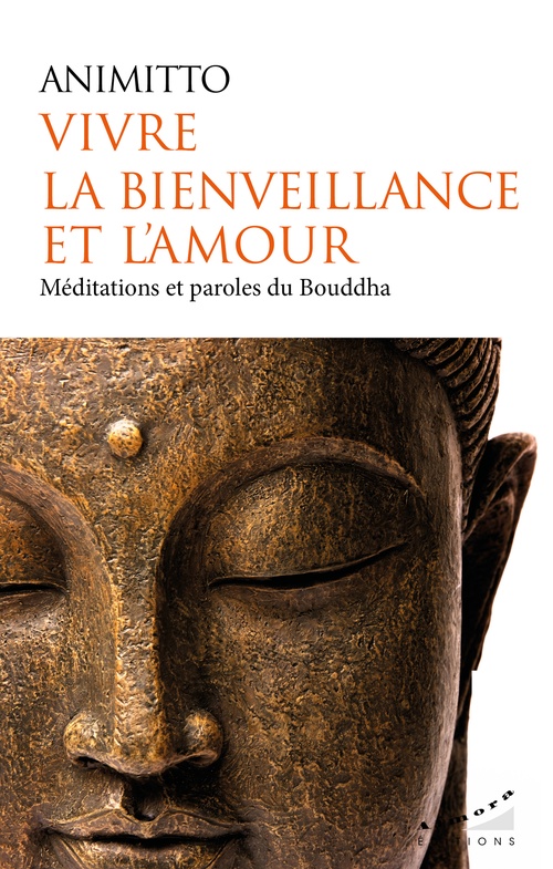ebook cover of Vivre la bienveillance et l'amour - Méditations et paroles du Bouddha, by Animitto
