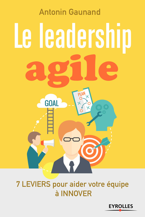 Couverture ebook de Le leadership agile, de Antonin Gaunand
