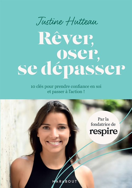 Couverture ebook de Rêver Oser Se dépasser, de Justine Hutteau