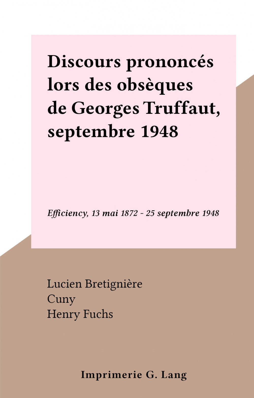 Couverture ebook de Discours prononcés lors des obsèques de Georges Truffaut, septembre 1948, de Cuny, Henry Fuchs, Lucien Bretigniere, Roger Heim