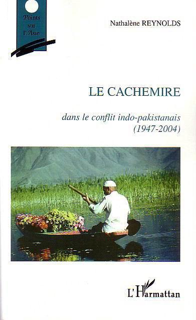 Couverture ebook de Le Cachemire dans le conflit indo-pakistanais (1947-2004), de Nathalene Reynolds