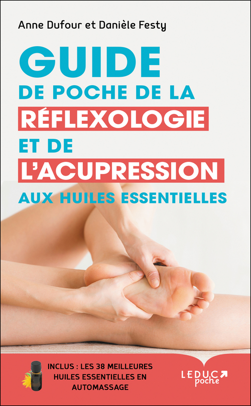 ebook cover of Guide de poche de la réflexologie et de l'acupression aux huiles essentielles, by Anne Dufour, Danièle Festy