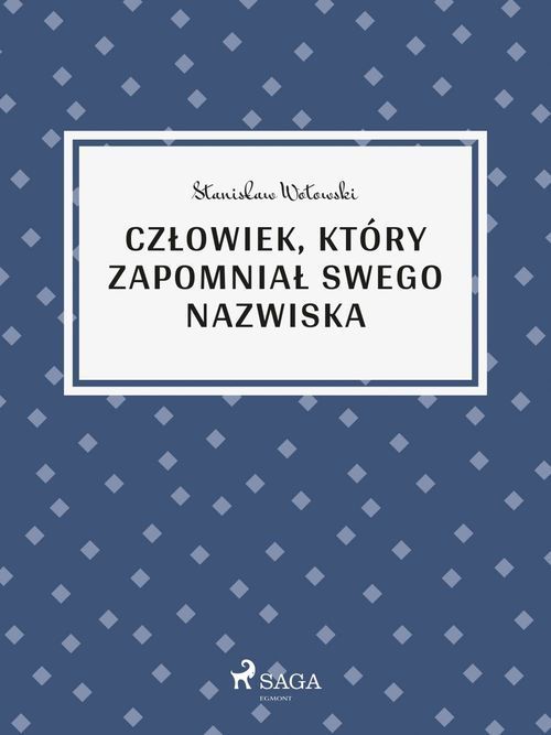 ebook cover of Czlowiek, który zapomnial swego nazwiska, by Stanislaw Wotowski