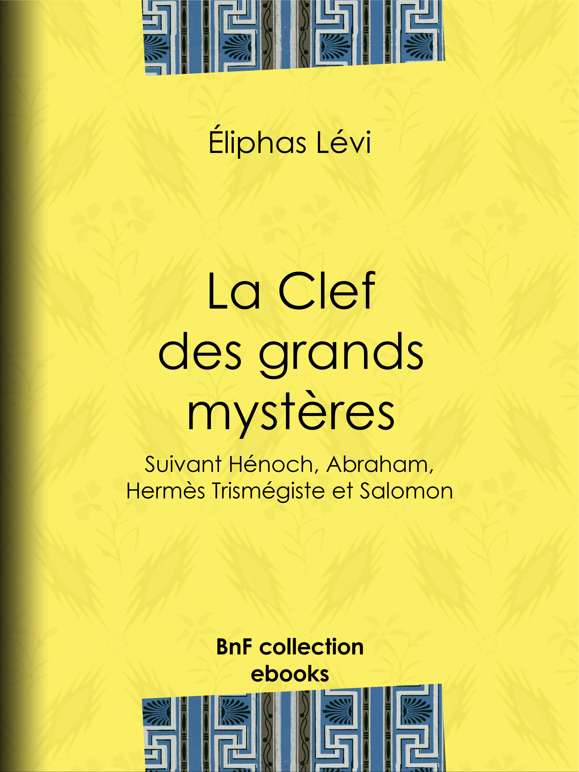 ebook cover of La Clef des grands mystères, by Eliphas Lévi