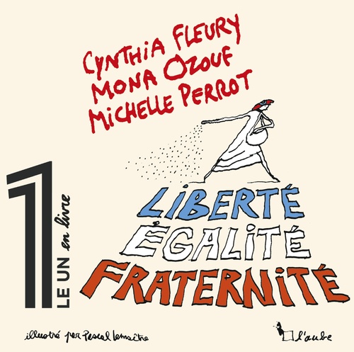 ebook cover of Liberté, Égalité, Fraternité, by Mona OZOUF, Cynthia FLEURY, Michelle PERROT