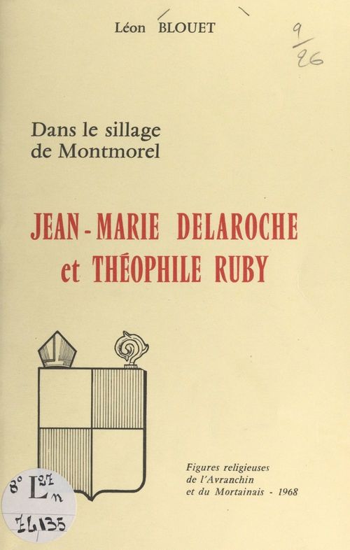 Couverture ebook de Dans le sillage de Montmorel : Jean-Marie Delaroche et Théophile Ruby, de Leon Blouet