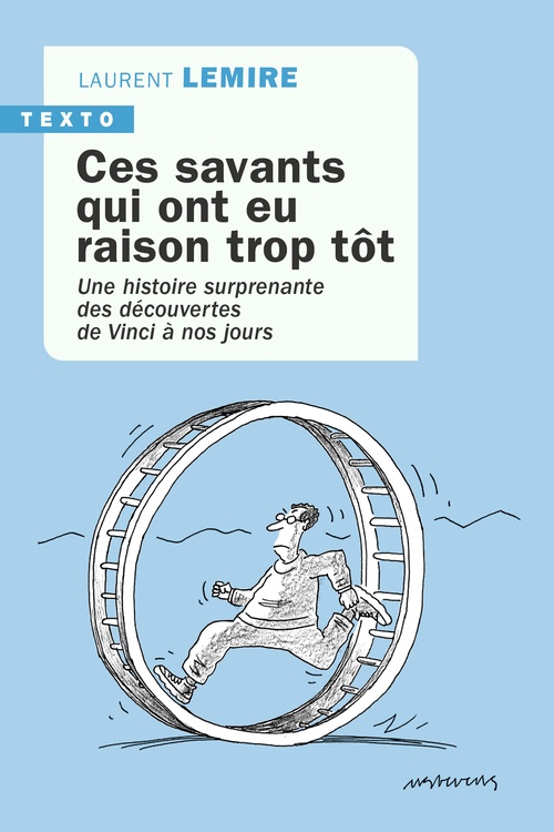 ebook cover of Ces savants qui ont eu raison trop tôt, by Laurent Lemire
