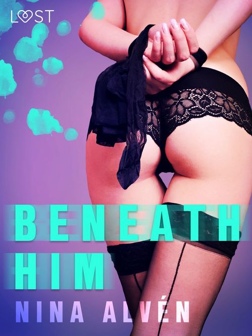 ebook cover of Beneath Him - Erotic Short Story, by Nina Alven