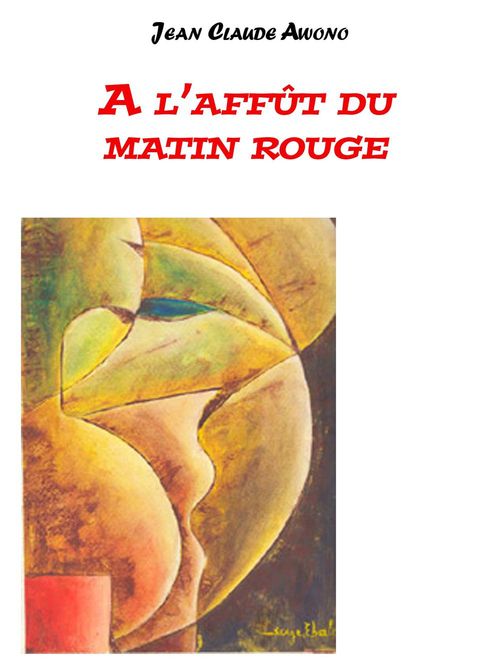 ebook cover of A l'affût du matin rouge, by Jean-claude Awono