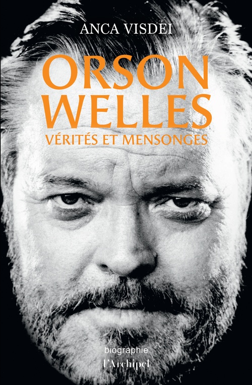 Couverture ebook de Orson Welles - Vérités et mensonges, de Anca Visdei
