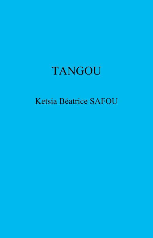 Couverture ebook de Tangou, de Ketsia Beatrice Safou