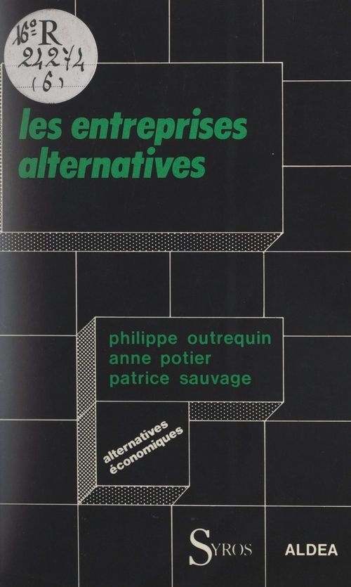Couverture ebook de Les entreprises alternatives, de Anne Potier, Philippe Outrequin, Patrice Sauvage