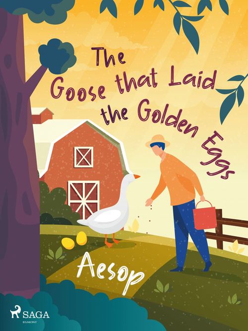 ebook cover of The Goose that Laid the Golden Eggs, by -  Aesop