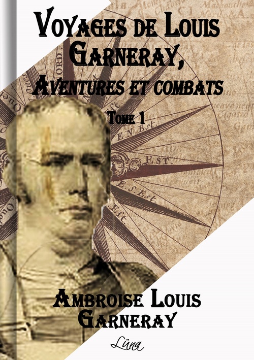 ebook cover of Voyages de Louis Garneray - Tome 1, by Ambroise Louis Garneray