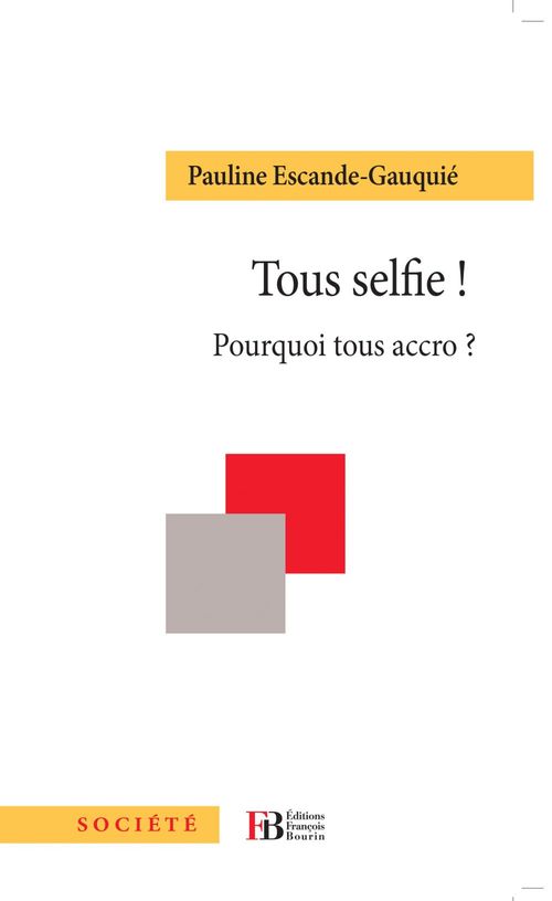 ebook cover of Tous selfie ! Pourquoi tous accro ?, by Pauline Escande-gauquié