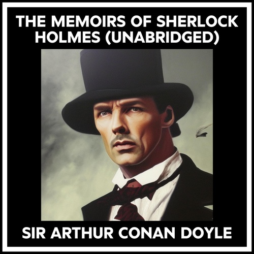 Couverture audiobook de The Memoirs Of Sherlock Holmes (Unabridged), de Arthur Conan Doyle