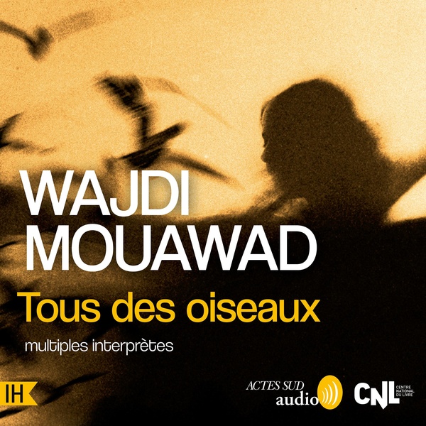 Couverture audiobook de Tous des oiseaux, de Wajdi Mouawad