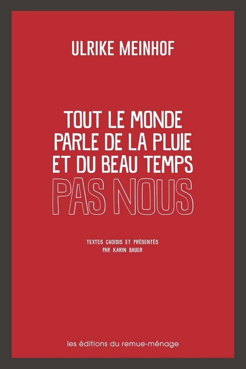 Couverture ebook de Tout le monde parle de la pluie et du beau temps. Pas nous, de Ulrike Meinhof